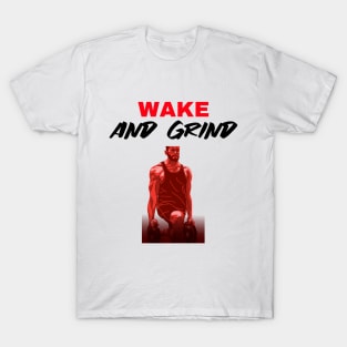 Wake and Grind T-Shirt